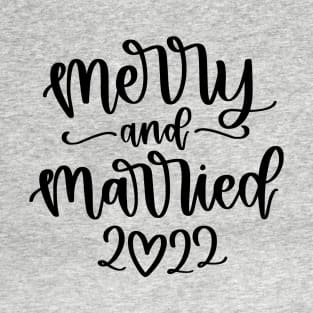 Merry and Married 2022 T-Shirt